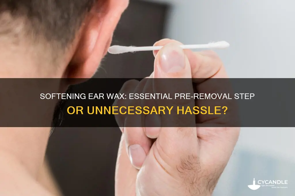 should i soften ear wax before using ear wax remover
