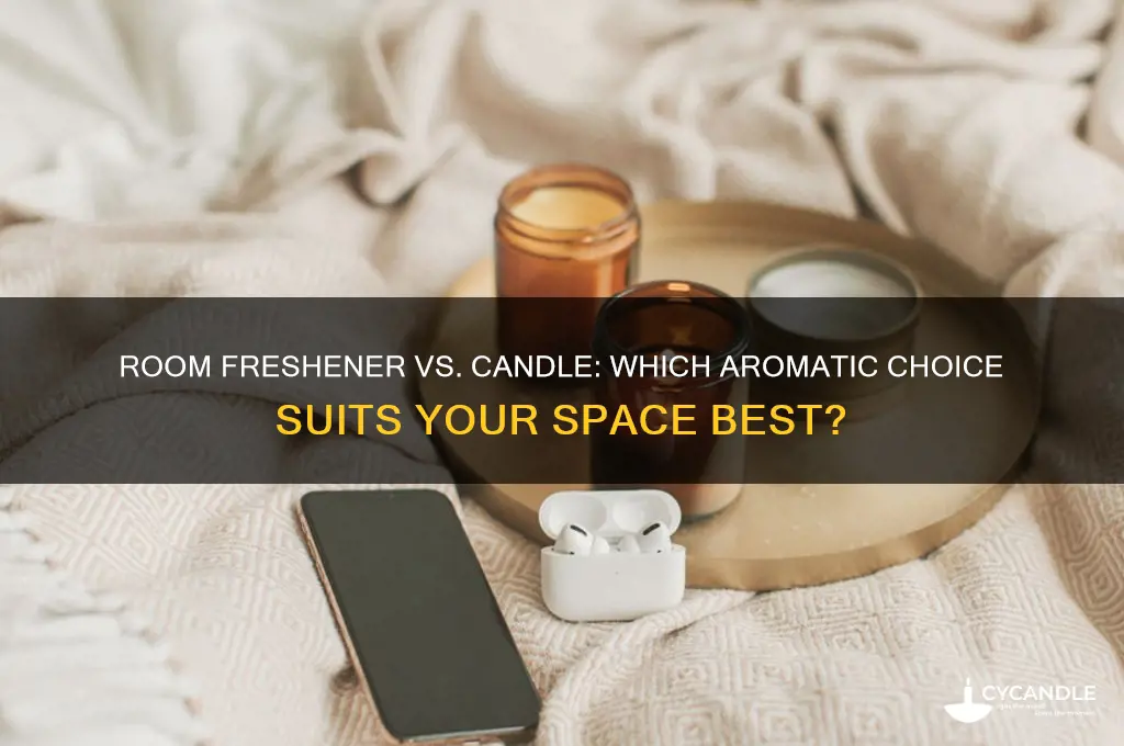 should i use room freshener or candle