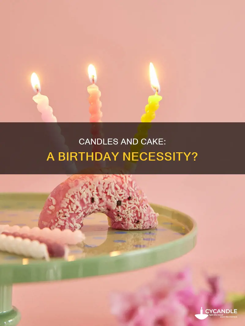 should we always want cake with candles on our birthday