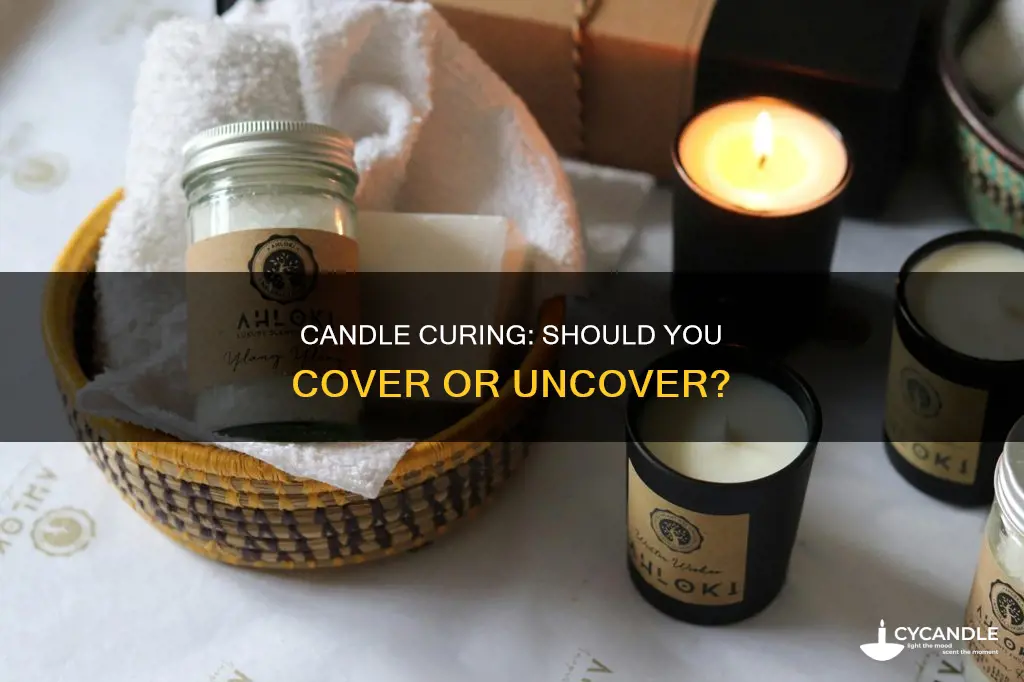 should you cover candles while curing