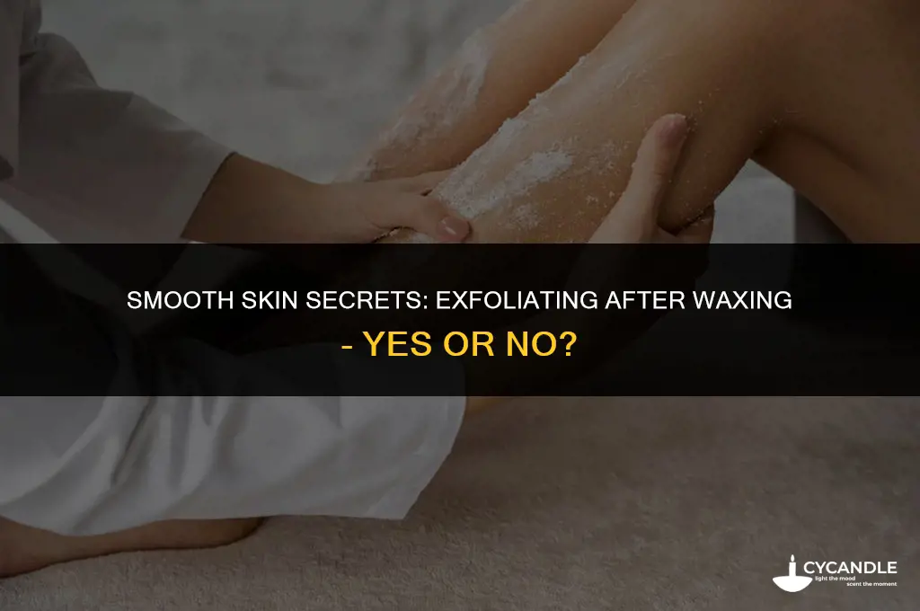 should you exfoliate after waxing