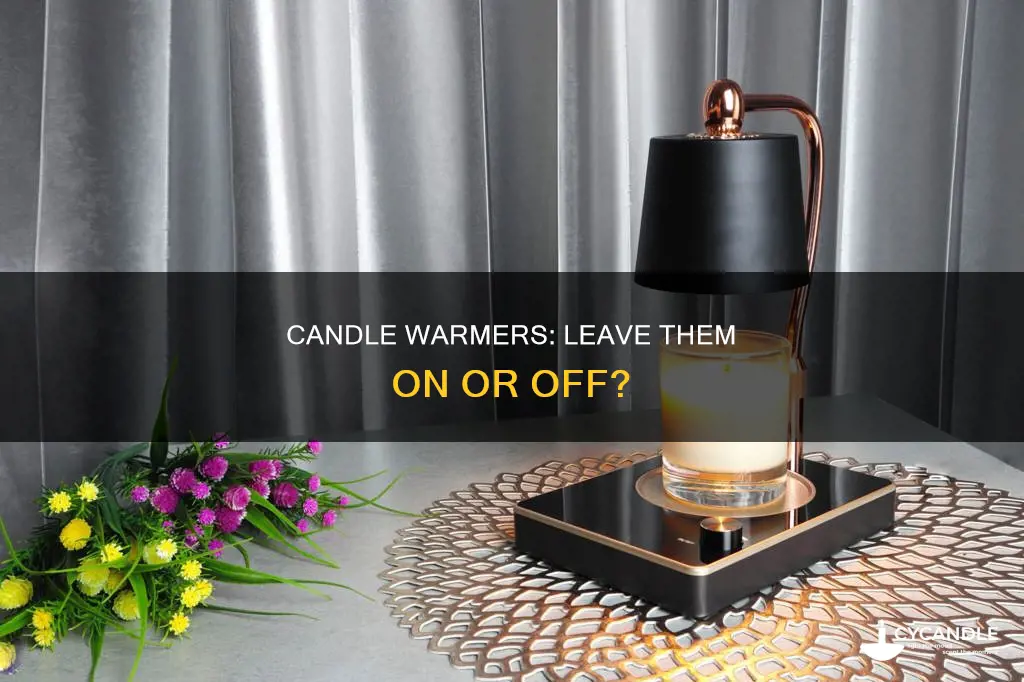 should you leave candle warmers on ccontinuously