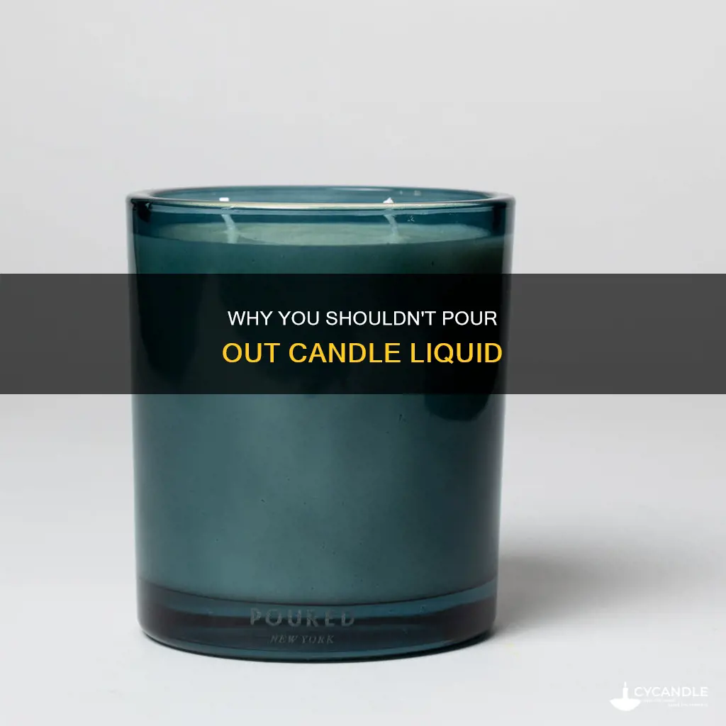 should you pour out liquid sitting on top of candle