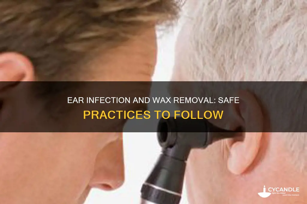 should you remove wax during ear infection