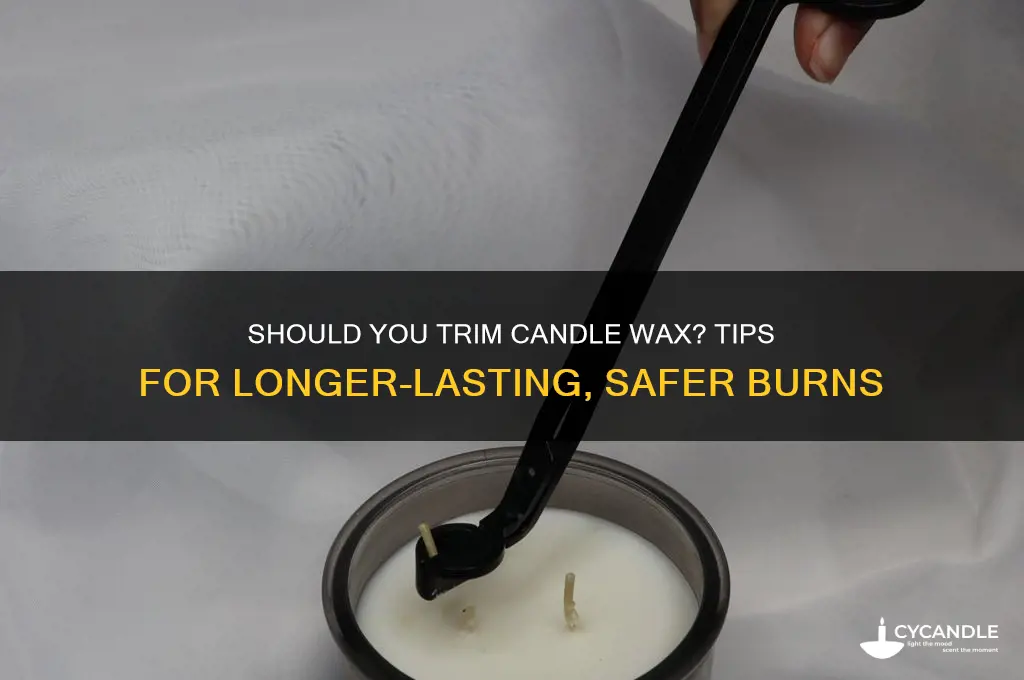 should you trim candle wax