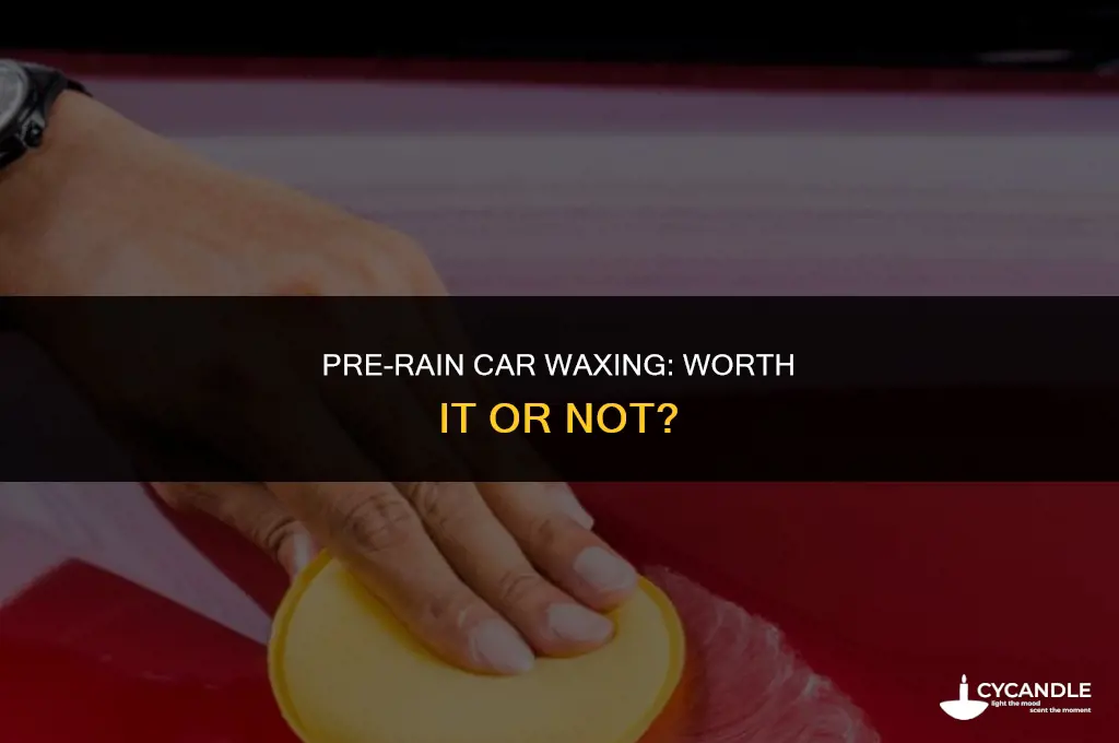 should you wax your car if it going to rain