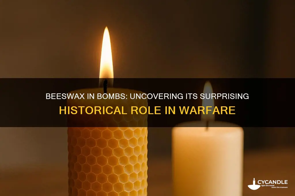 was beeswax used in bombs