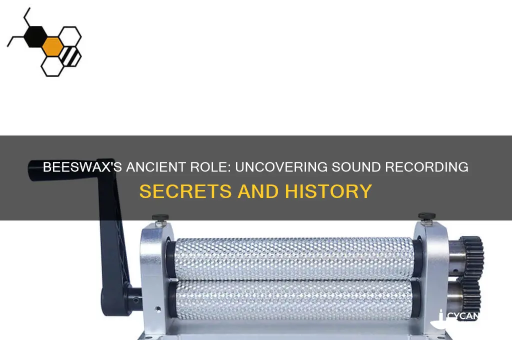 was beeswax used to record sound
