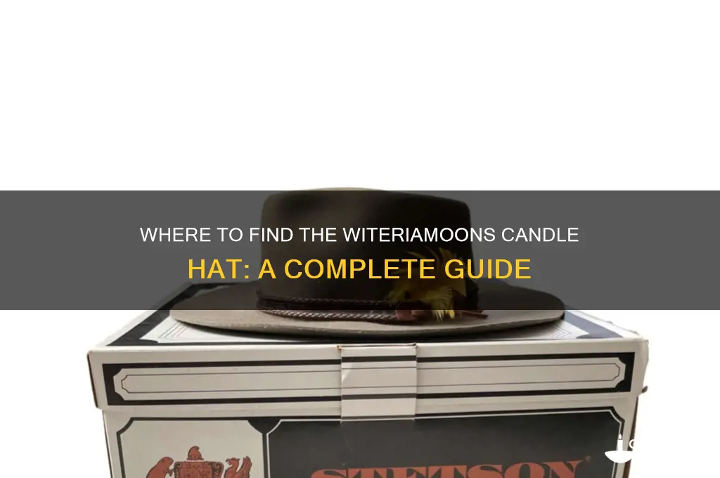 were to get the candle hat witeriamoons