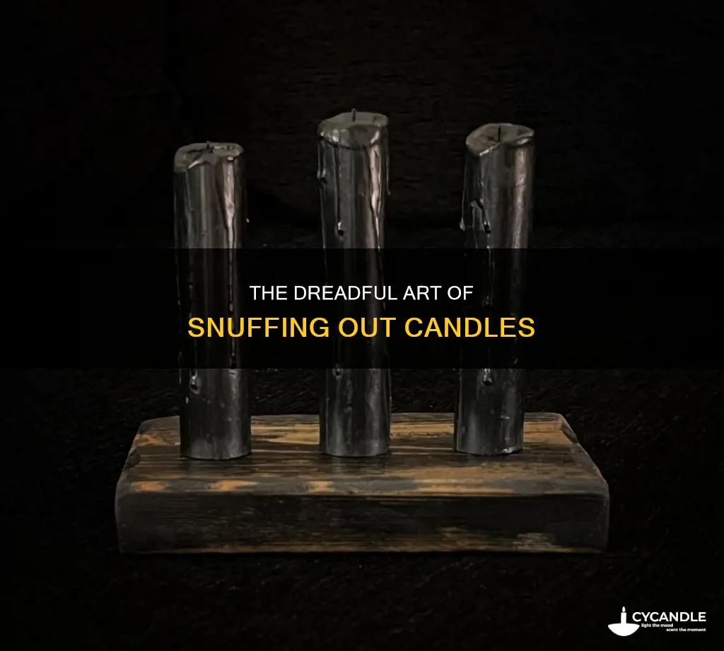 what a horrible candle snuffing word