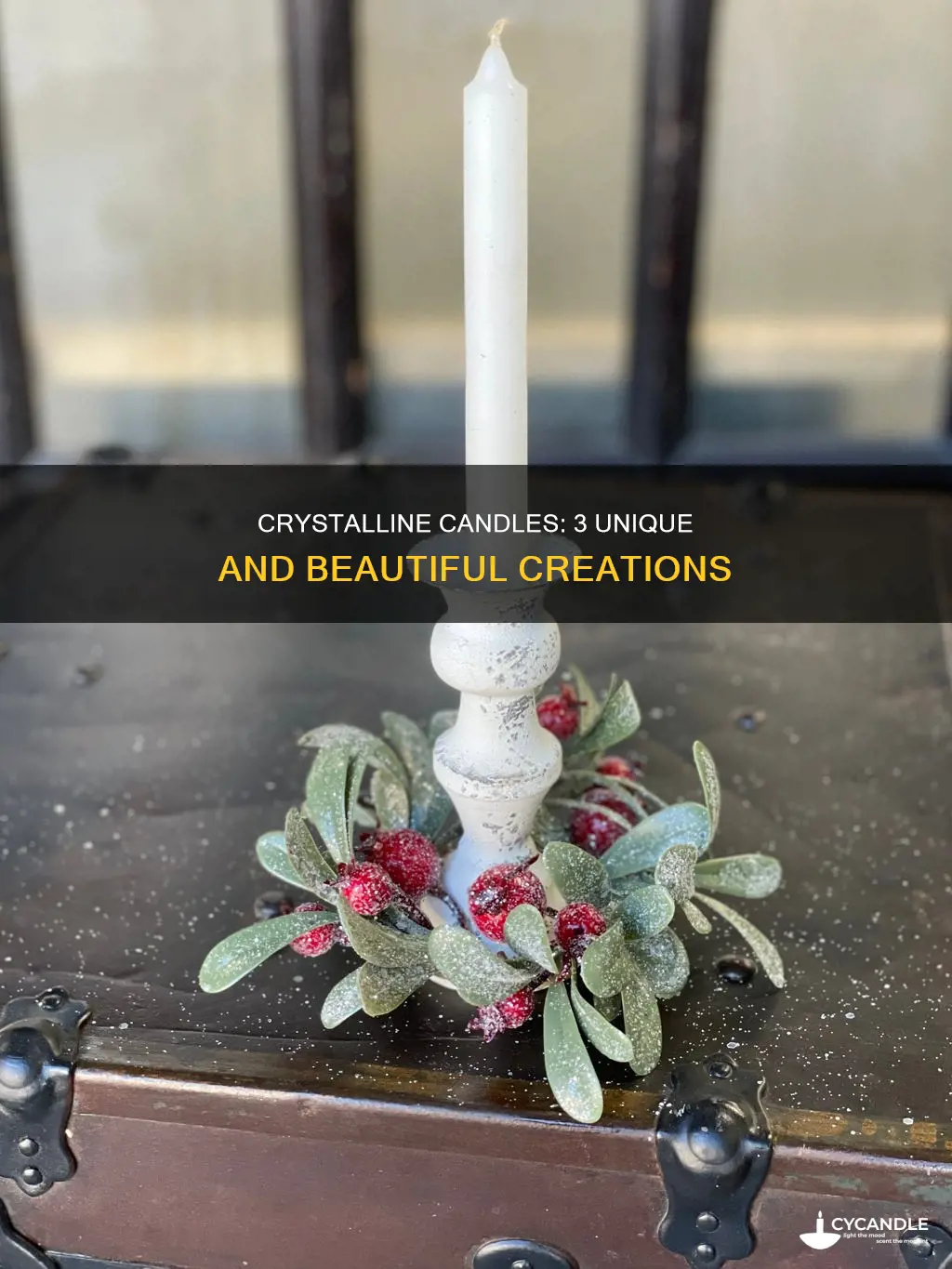 what are 3 crystalline candles