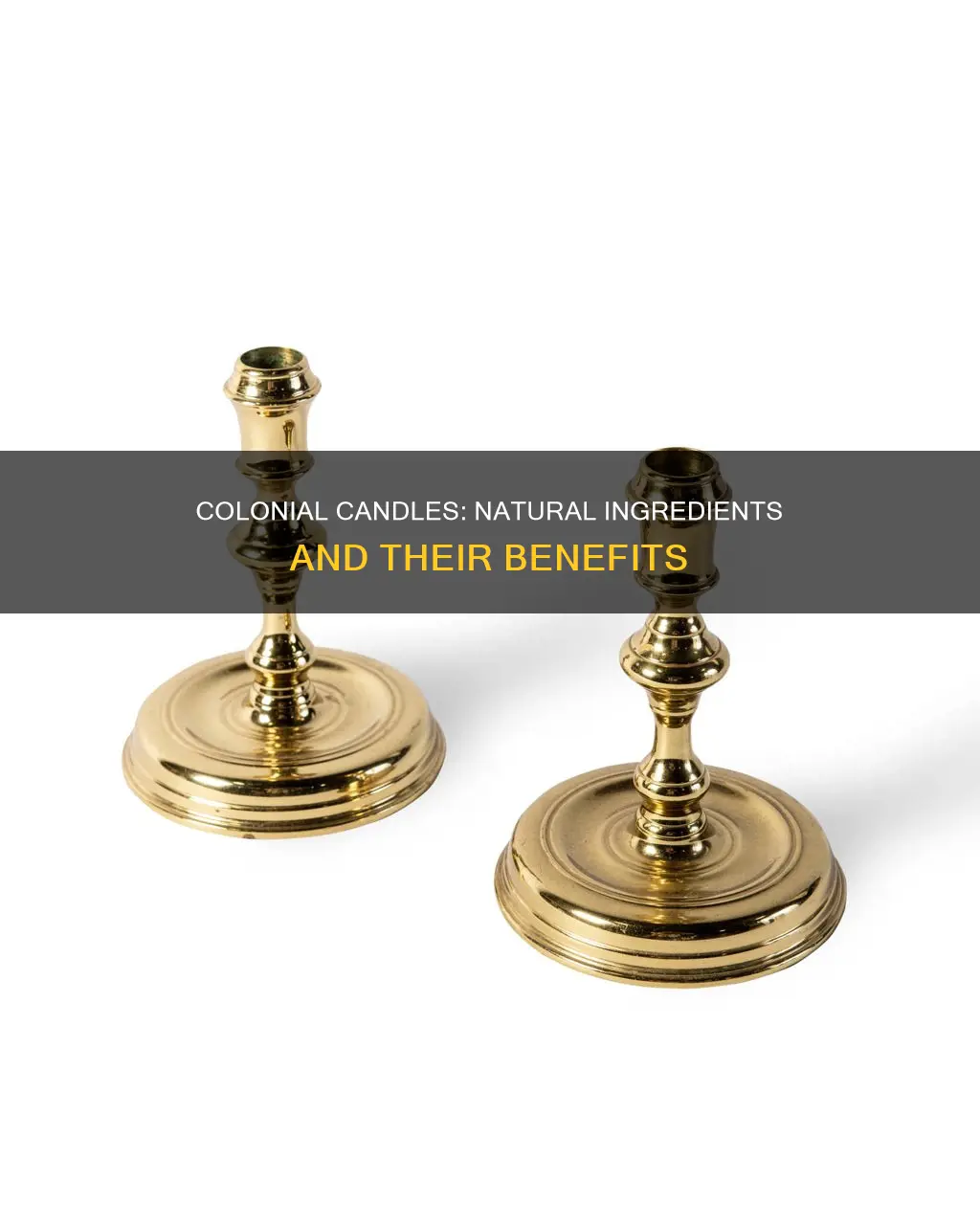 what are colonial candles made of