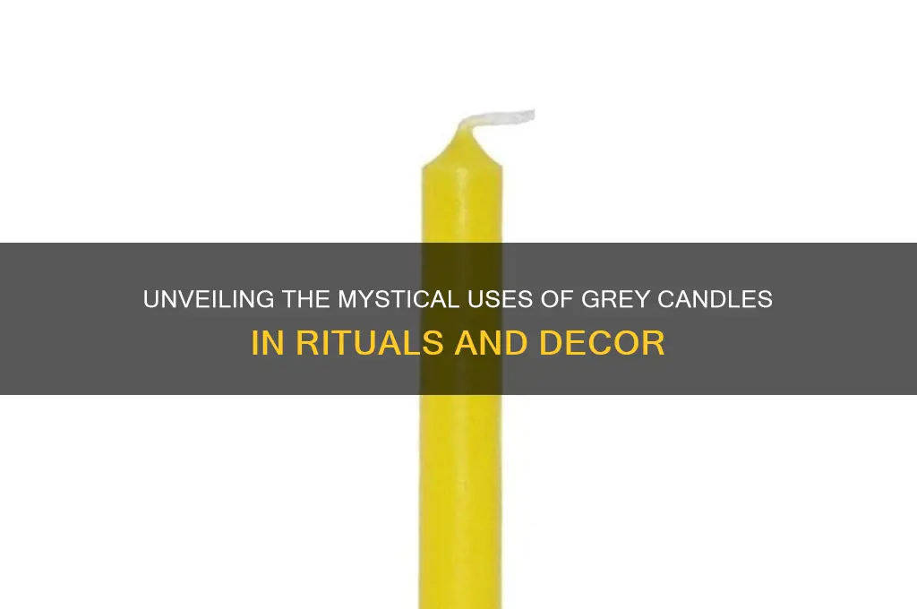 what are grey candles used for