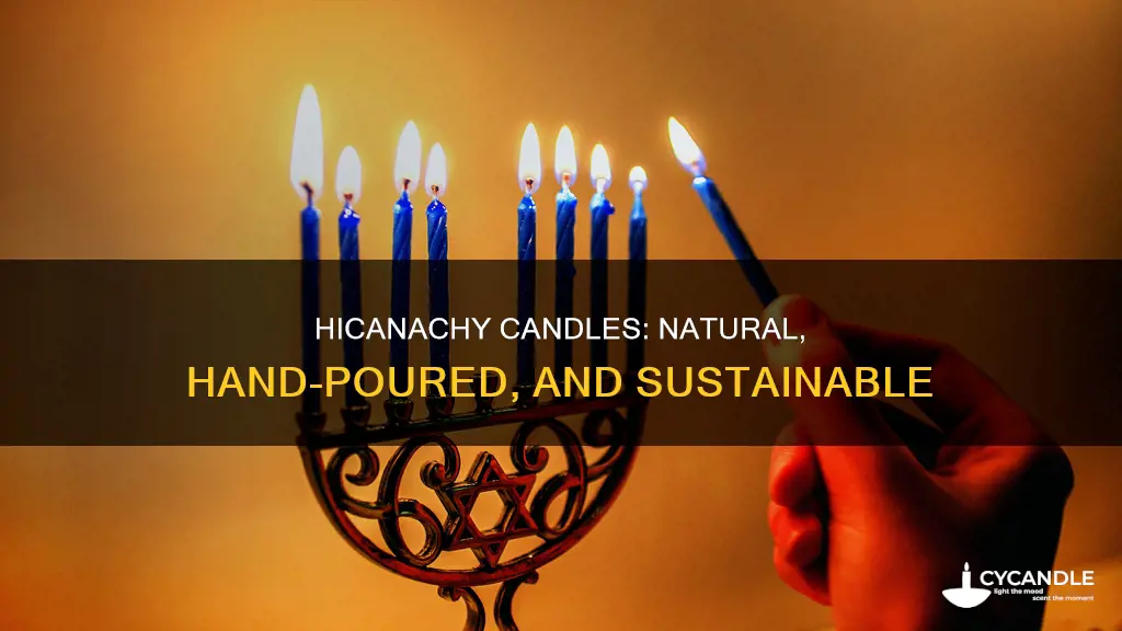 what are hicanachy candles