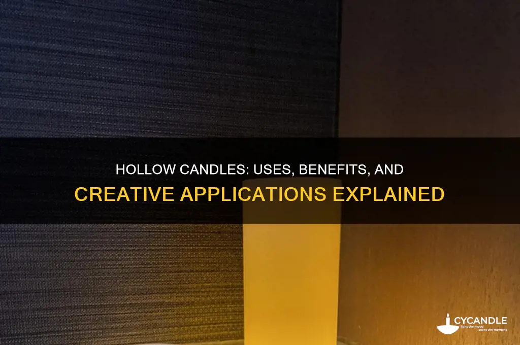 what are hollow candles used for