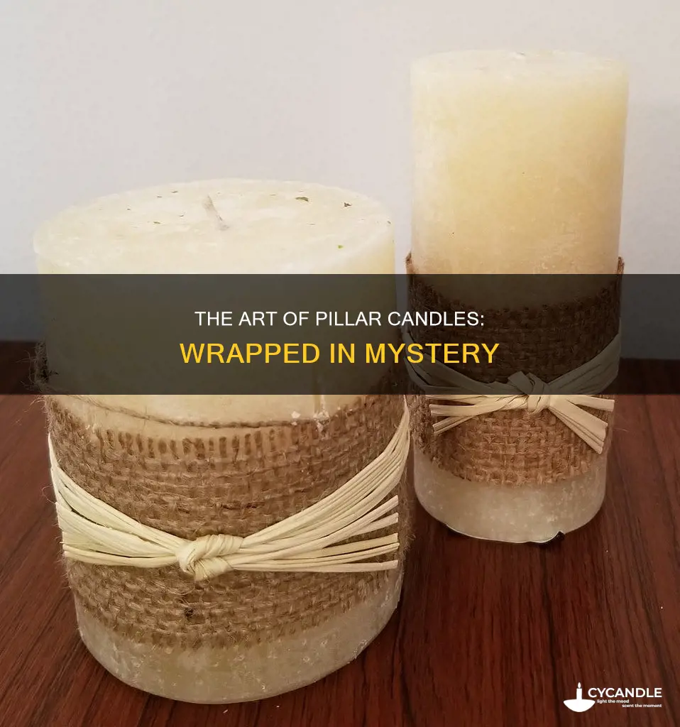 what are pillar candles wrapped in