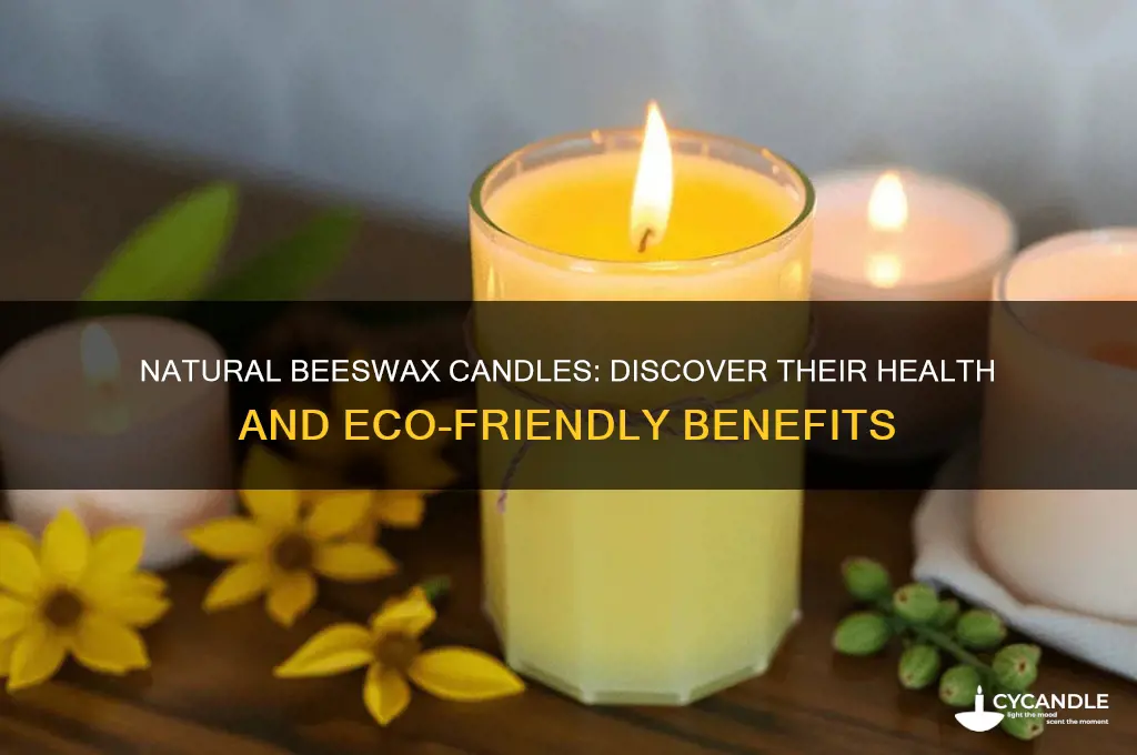 what are the benefits of burning beeswax candles