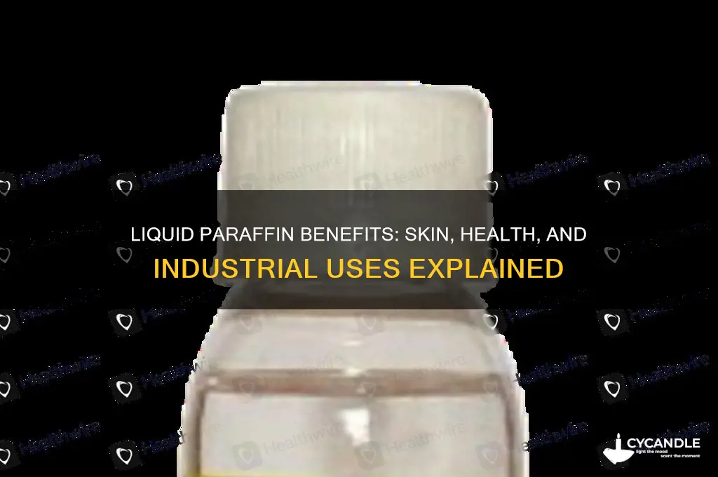what are the benefits of liquid paraffin