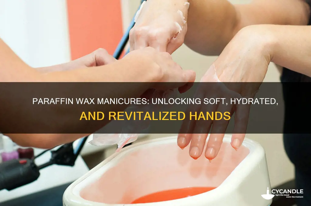 what are the benefits of paraffin wax treatments in manicuring