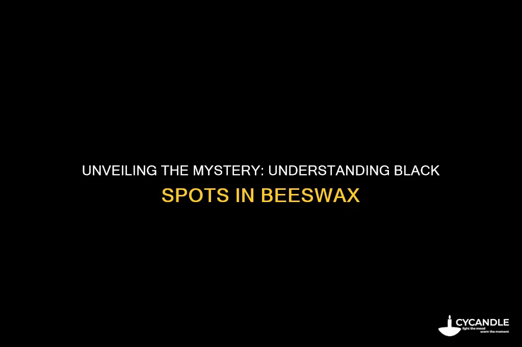 what are the black spots in beeswax