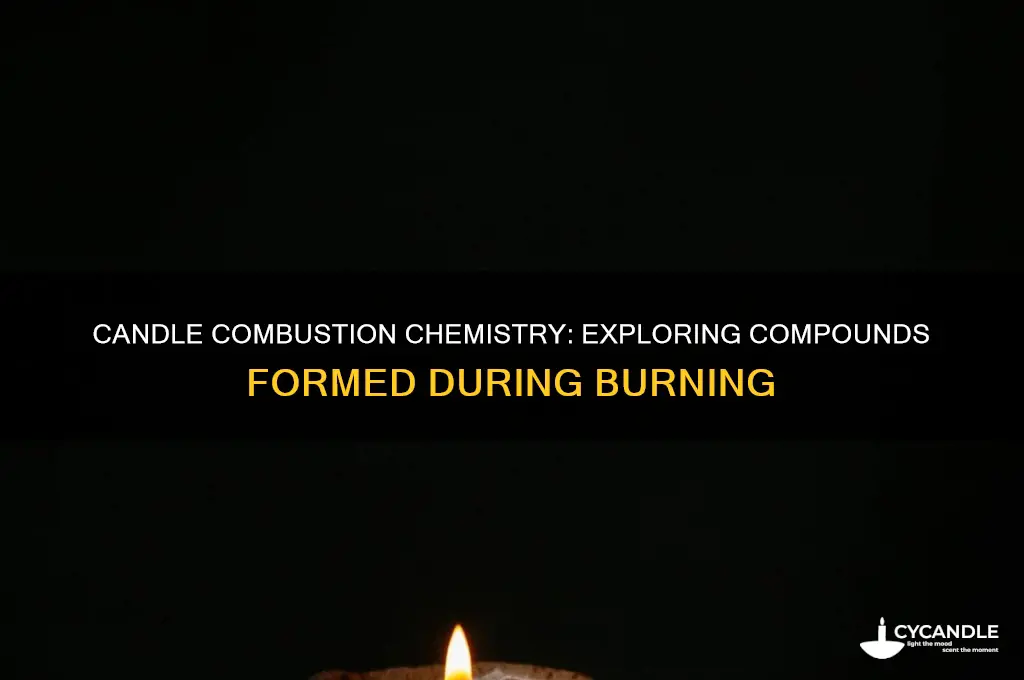 what are the compunds formed when a candle burns