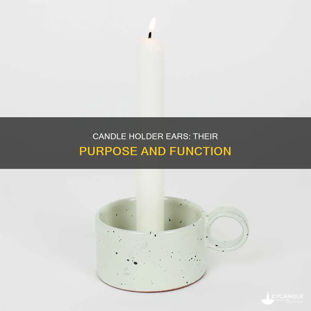 what are the ears for on candle holder