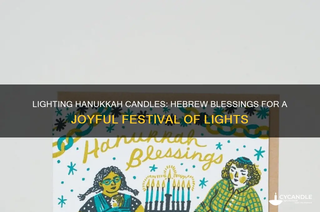 what are the hebrew blessings for candle lighting on hanukkah