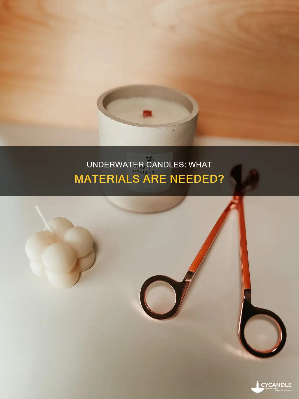 what are the materials for underwater candle