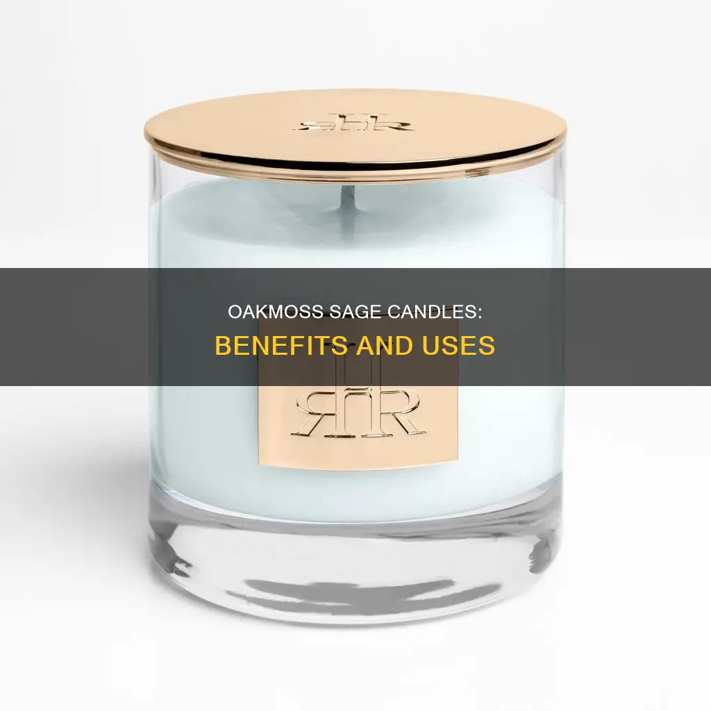what are the properties of oakmoss sage candle
