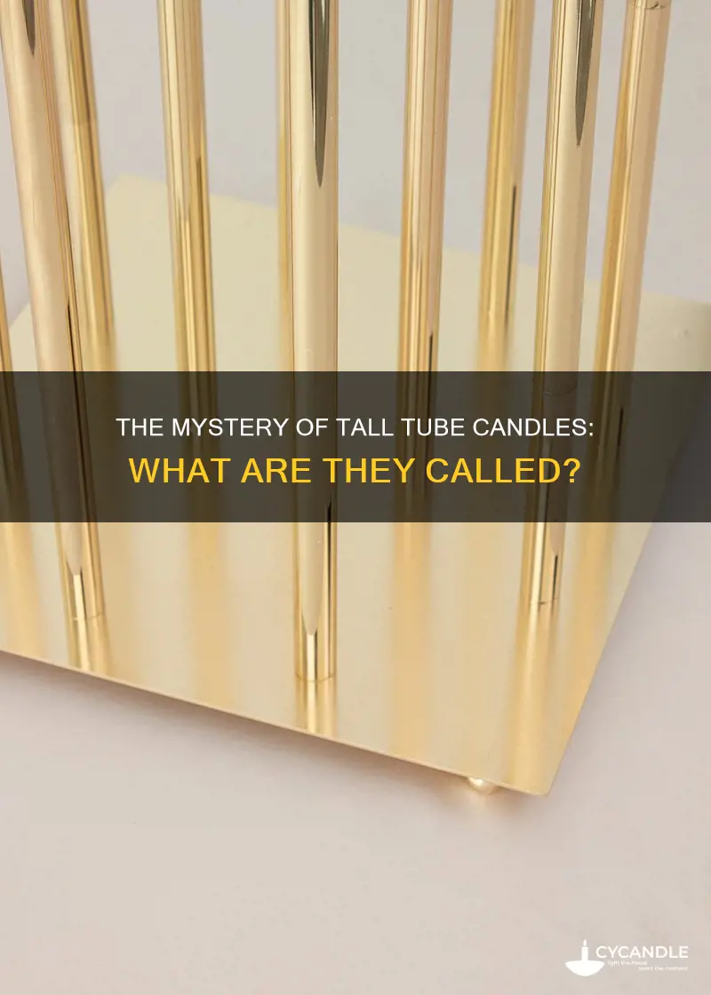 what are the tall tube candles called