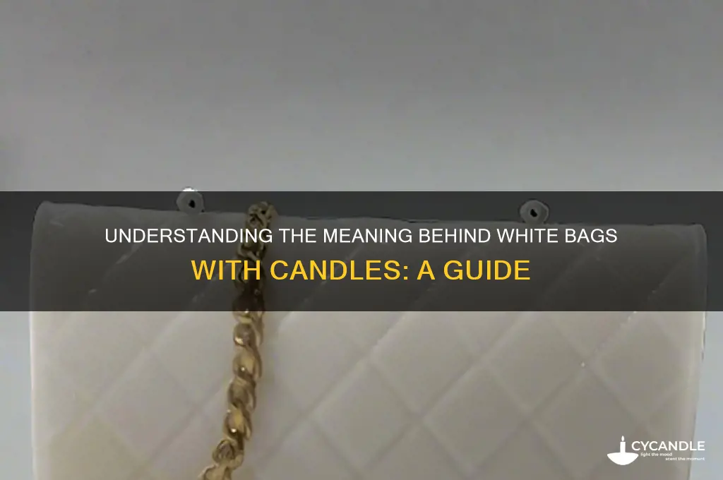 what are the white bags with a candle mean