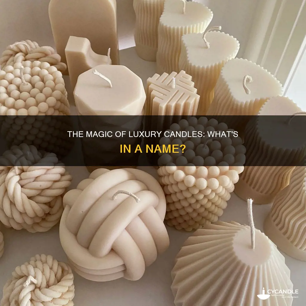 what are those super fancy candles called