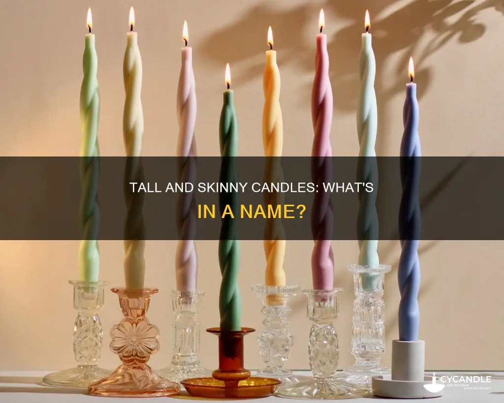 what are those tall skinny candles called