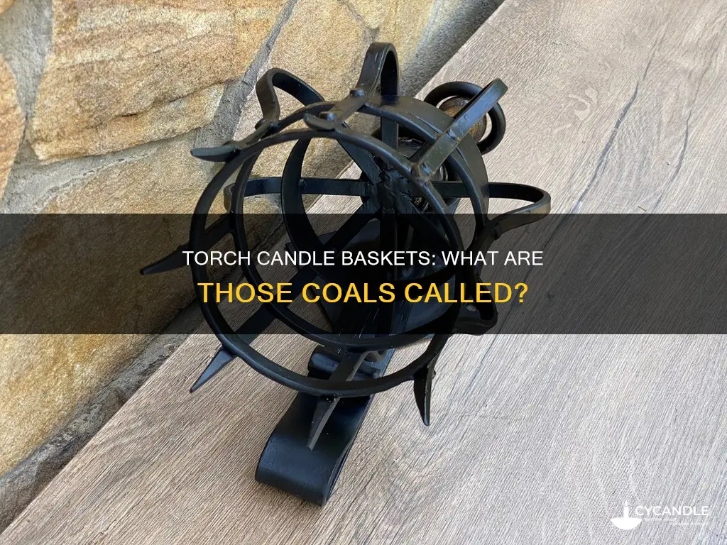 what are torch candle baskets called coals