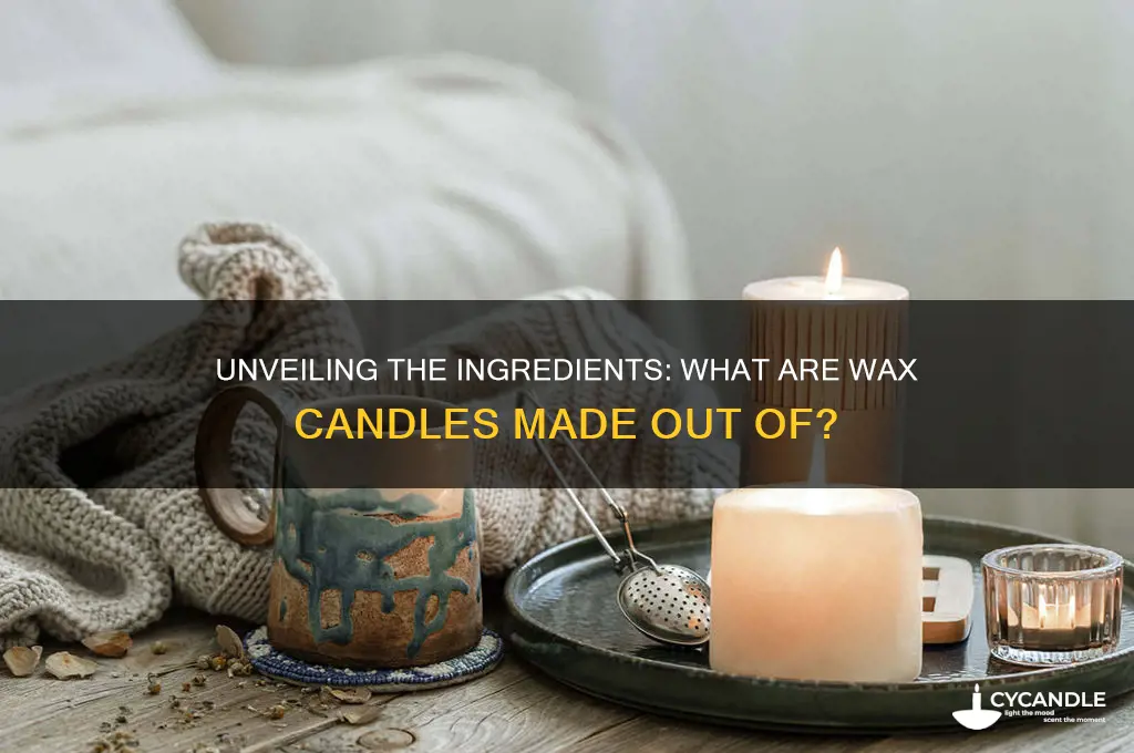 what are wax candles made out of