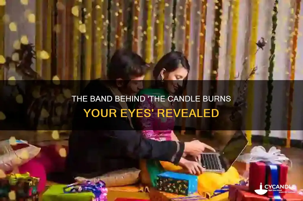 what band plays the candle burns your eyes
