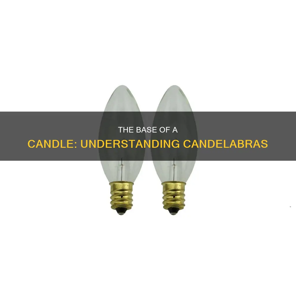 what base is a candle candelabra