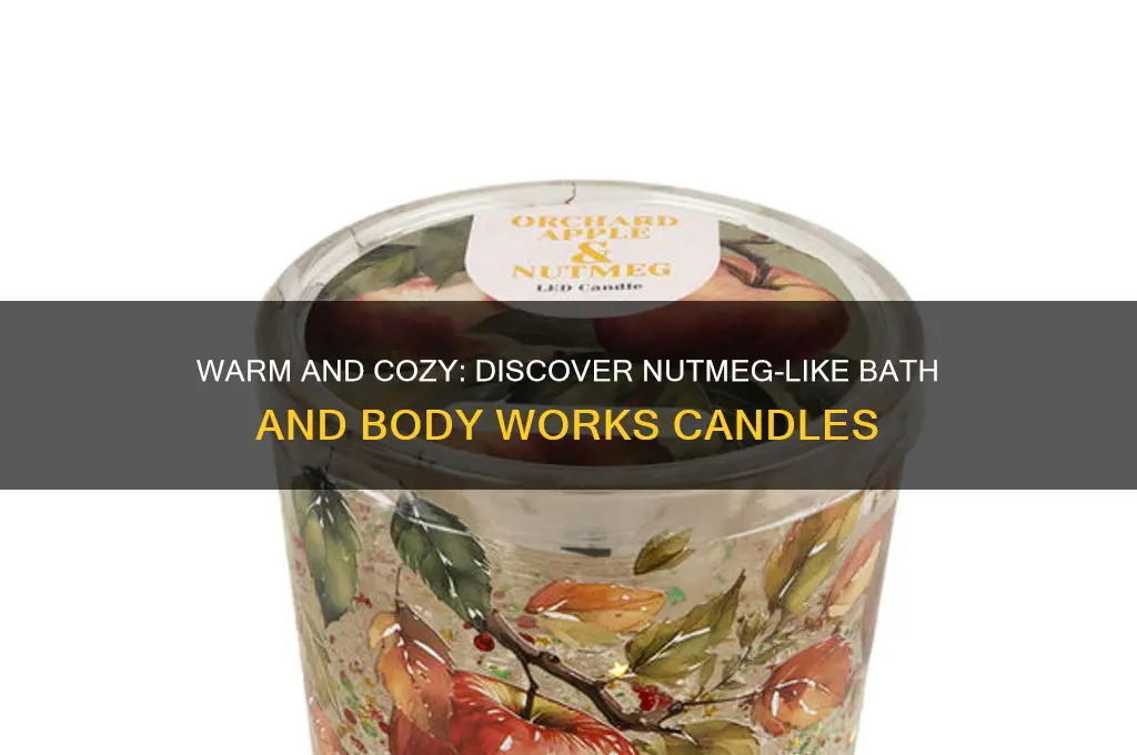 what bath and body works candle is similar to nutmeg