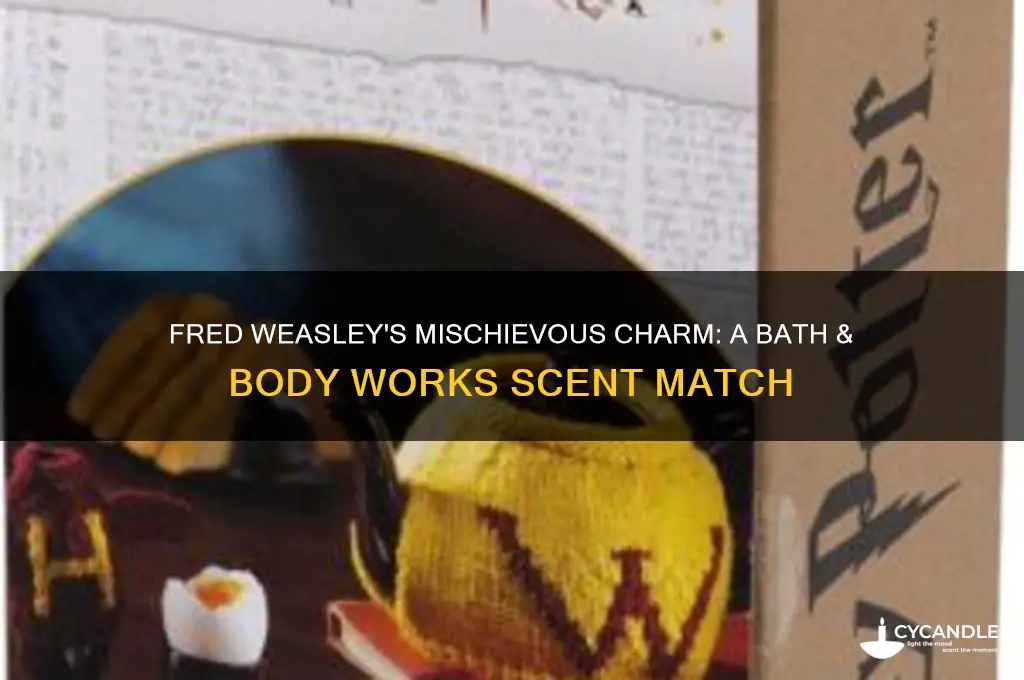 what bath and body works candle smells like fred weasley