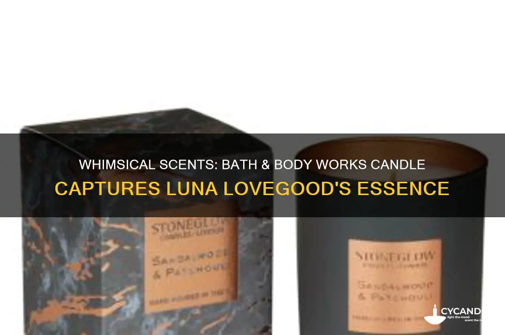 what bath and body works candle smells like luna lovegood