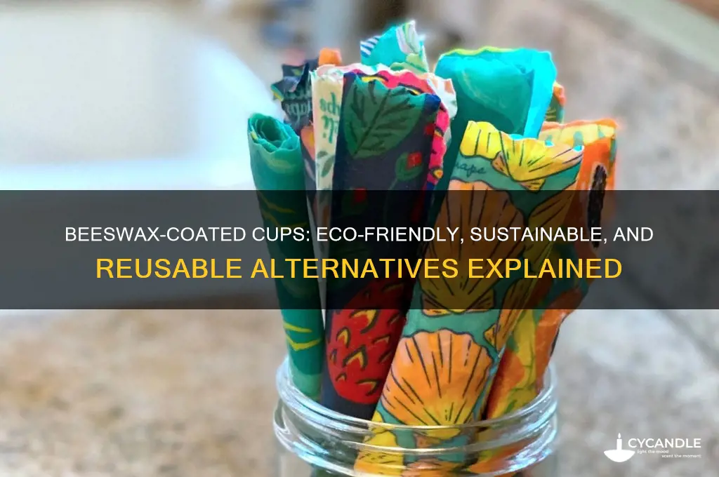 what beeswax is used for cups