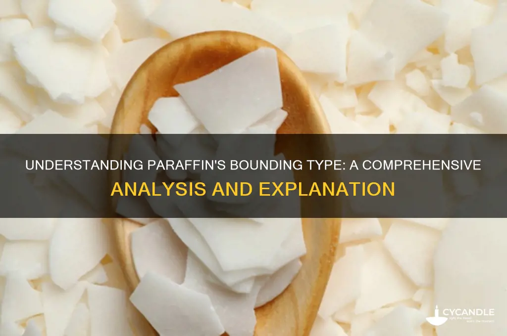 what bounding type does paraffin have