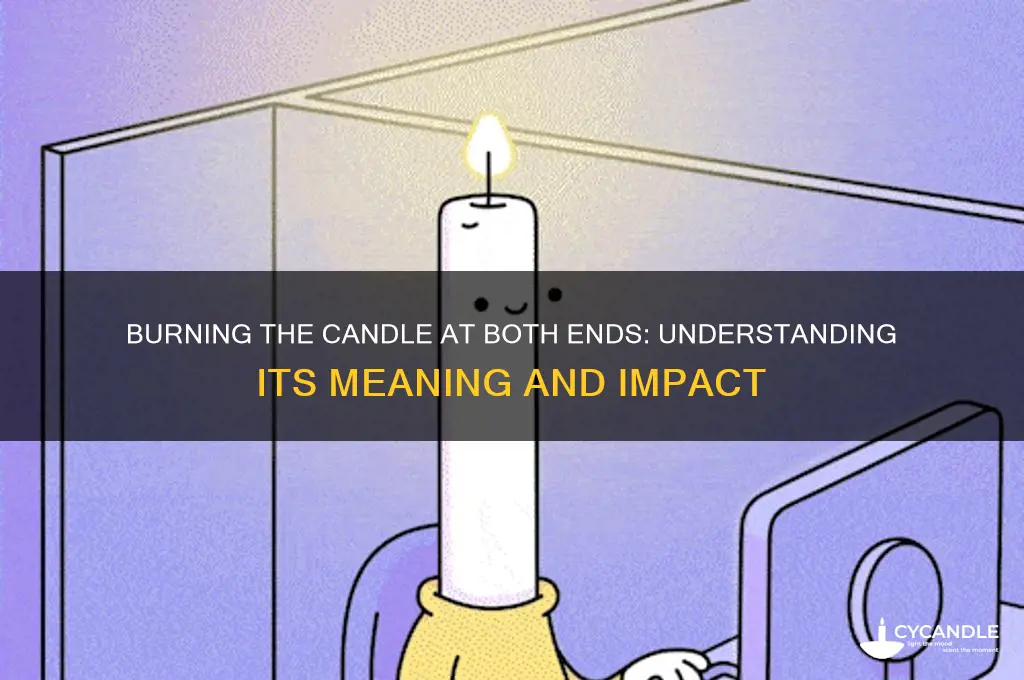 what burning the candle at both ends mean