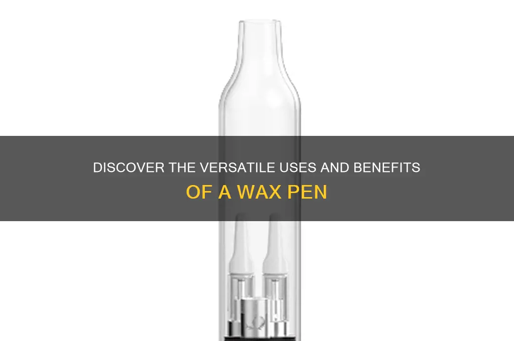 what can a wax pen do