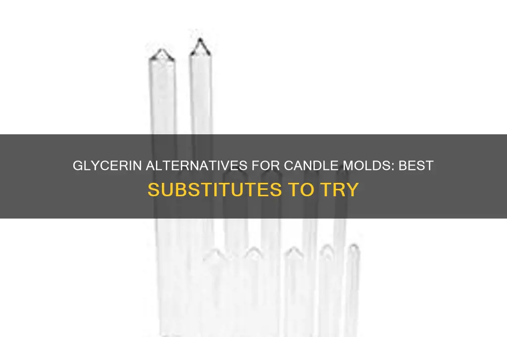 what can be substituted for glycerin in candle molds