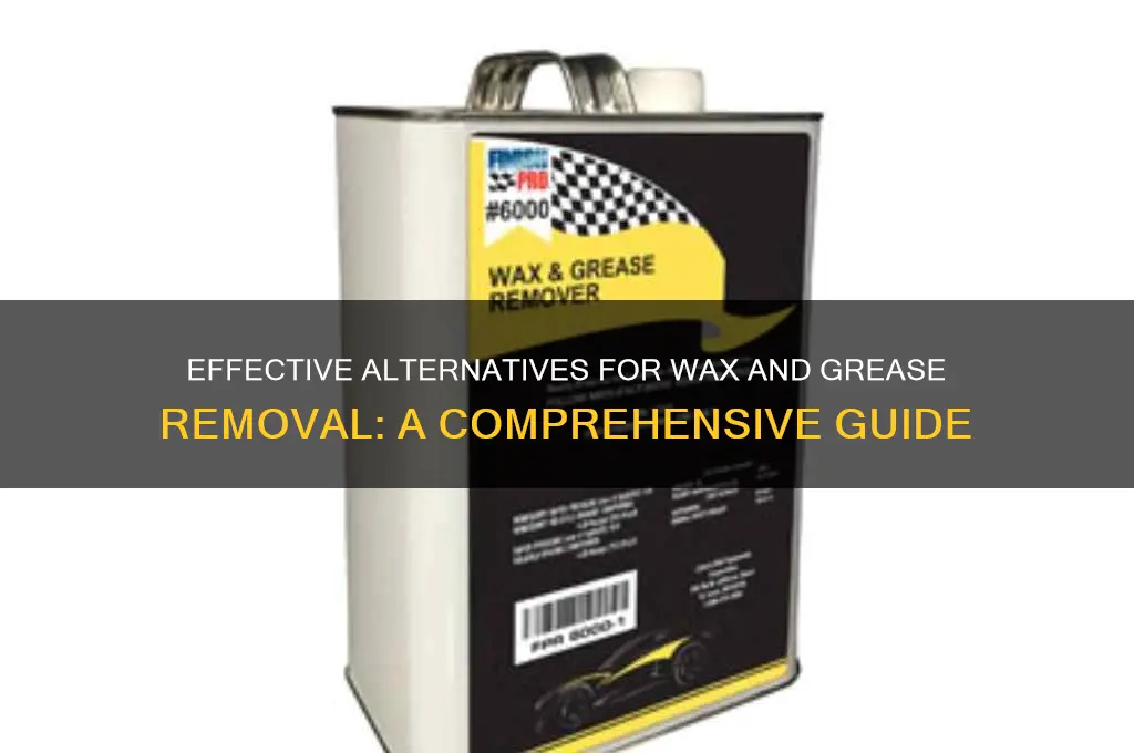 what can be used as a wax and grease remover