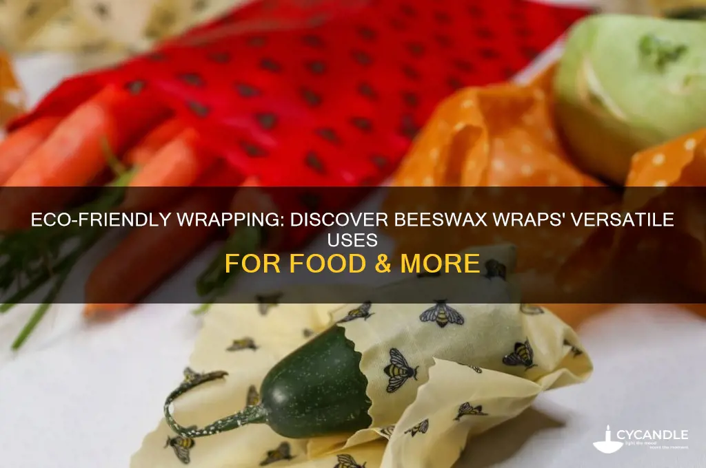 what can be wrapped in beeswax wraps