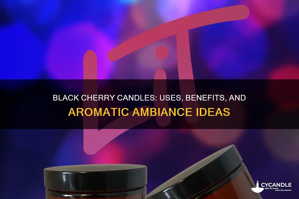 what can black cherry candles be used for
