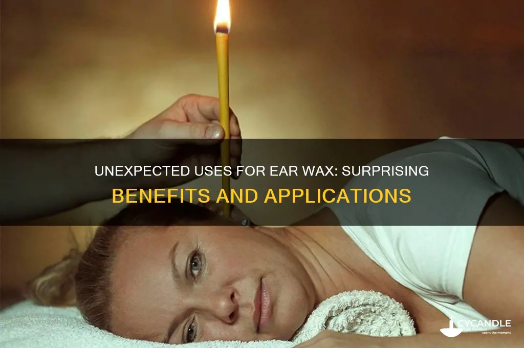 what can ear wax be used for