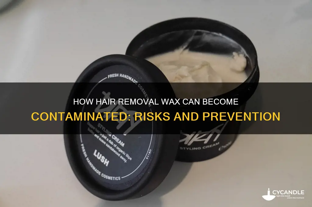 what can hair removal wax become contaminated